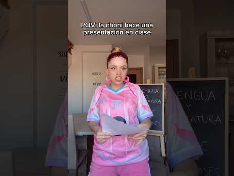 La choni hace una presentación en clase 😂