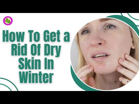 Winter Dryness on Face | How To Get a Rid Of Dry Skin In Winter