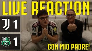JUVENTUS - SASSUOLO 1-1 [LIVE REACTION con MIO PADRE]