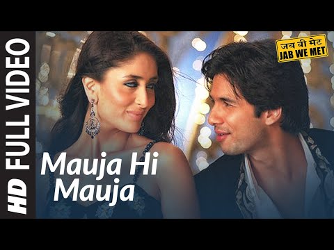 Full Video: Mauja Hi Mauja | Jab We Met | Shahid kapoor, Kareena Kapoor | Mika Singh | &nbsp;Pritam