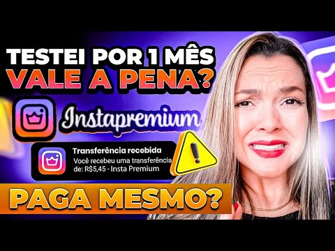 INSTA PREMIUM (( REAL?)) INSTA PREMIUM FUNCIONA? INSTA PREMIUM PAGA MESMO? APP INSTA PREMIUM