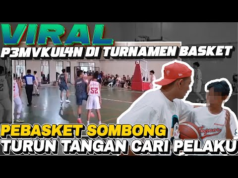 VIRALIN ‼️ PEBASKET SOMBONG NGAMUK  CARI PELAKU P3MVKUL4N DI TURNAMEN BASKET‼️