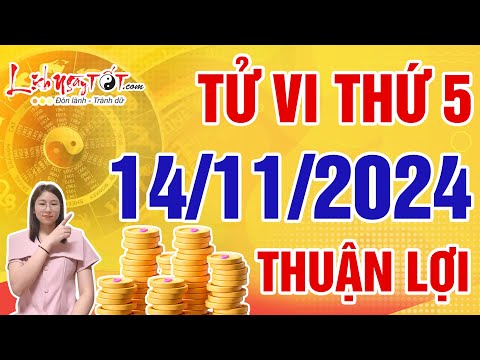 Tử Vi Hàng Ngày 14/11/2024 Thứ 5 Chúc Mừng Con Giáp Thuận Lợi Hơn Người Tiền Tài Như Ý