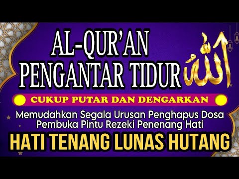 AL QURAN MERDU PENGANTAR TIDUR Doa Pembuka Rezeki Dari Segala Penjuru, Doa Pelunas Hutang