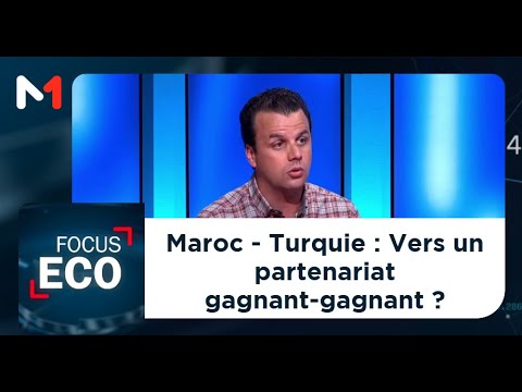 Maroc - Turquie : Vers un partenariat gagnant-gagnant ? Le point avec Mohamed Benchekroun