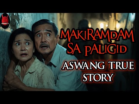 Makiramdam Sa Paligid | Aswang True Stories