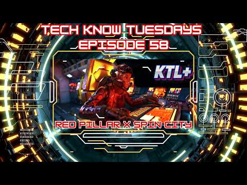 TECH KNOW TUESDAYS ep. 57 feat RED PILLAR, SPIN CITY