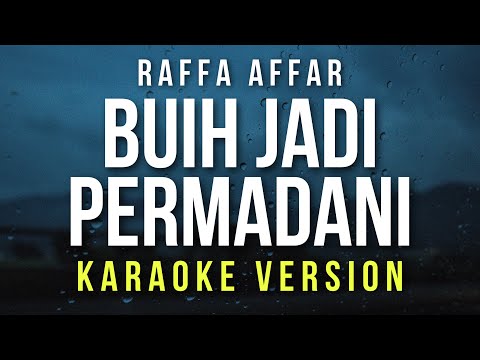 Buih Jadi Permadani – Raffa Affar (Karaoke)