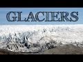 Glaciers and Their Impact