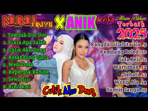 Viral❗️CULIK AKU DONG WEDI DOSA ANIK ARNIKA feat NUNU UNYIL Album Pilihan Terbaik 2025