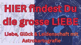 Wo auf der Welt wartet deine grosse Liebe - Venus in der Astrokartografie- Dein Horoskop verrät es