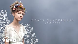 Grace VanderWaal - Talk Good 