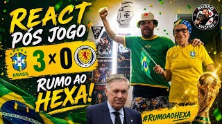 REACT POS JOGO  - BRASIL 3 X 0 ESCÓCIA  / VAMOS RUMO AO HEXA !!!!!!