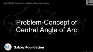 Problem-Concept of Central Angle of Arc