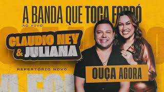 CLAUDIO NEY & JULIANA - A BANDA QUE TOCA FORRÓ (SETEMBRO 2025)