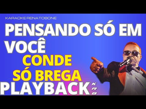 O Conde Só Brega – Pensando Só em Você – PLAYBACK DEMONSTRAÇÃO