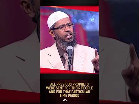 All Previous Prophets were Sent for Their People & for That Particular Time Period - Dr Zakir Naik