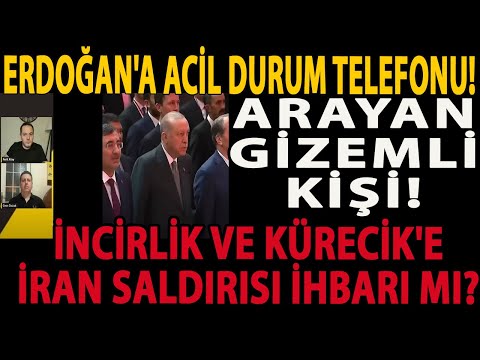 ERDOĞAN'A ACİL DURUM TELEFONU! ARAYAN GİZEMLİ KİŞİ! İNCİRLİK VE KÜRECİK'E İRAN SALDIRISI İHBARI MI?