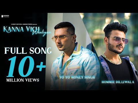 Kanna Vich Waaliyan | Yo Yo Honey Singh | Hommie Dilliwala | Full Song | Namoh Studios