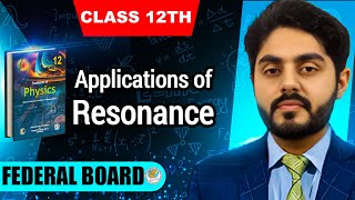 Applications of resonance class 12 nbf || 12th class physics federal board || by atif ahmed