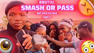 BRUTAL SMASH OR PASS🤣🇿🇦BUT FACE TO FACE//TEMBISA EDITION//PART2//FULL EPISODE//FUTURE KINGS👑 