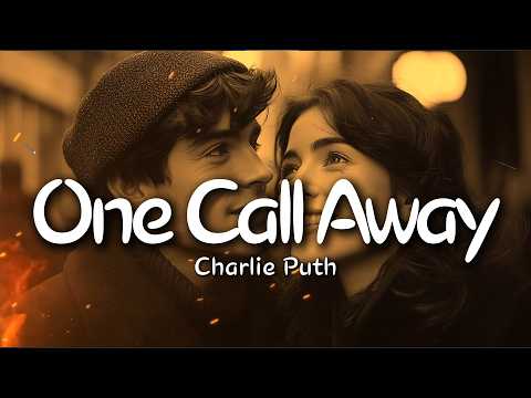 Charlie Puth - One Call Away | Lyrics