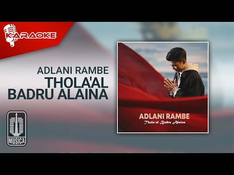 Adlani Rambe – Thola’al Badru Alaina (Official Karaoke Video)