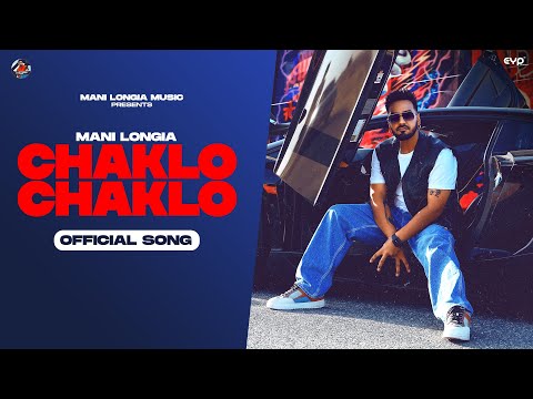 Chaklo Chaklo: Mani Longia (Official Video) | Starboy X | New Punjabi Song