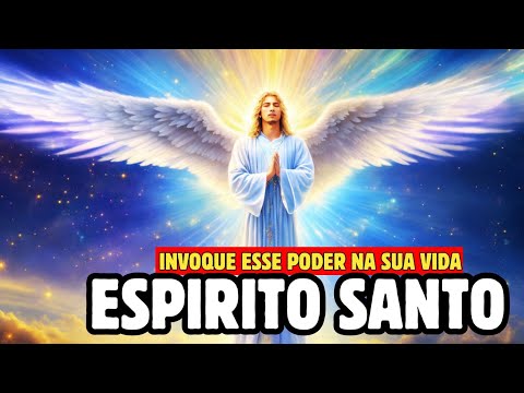 ORAÇÃO PODEROSA DO ESPIRITO SANTO - O MAL CAIRÁ POR TERRA