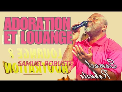 SEIGNEUR, QUE TON NOM SOIT GLORIFIÉ || LOUANGE QUI RESTAURE || ÉVANGÉLISTE SAMUEL ROBUSTE 🎶🔥