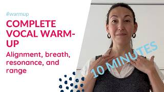COMPLETE Vocal Warm Up! Alignment, Breath, Resonance, and Range