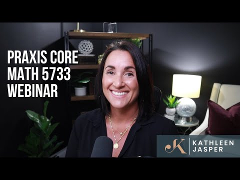 Praxis Core Math 5733 | Live | Kathleen Jasper | NavaED