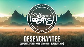 Oliver Heldens & Kate Ryan - Désenchantée (Oli’s EuroRave Mix)