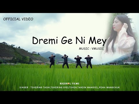 Dremi Ge Ni May || Official Music Video || Rigdrol Films