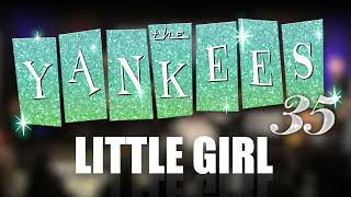 The Yankees - Little Girl - Live 2024