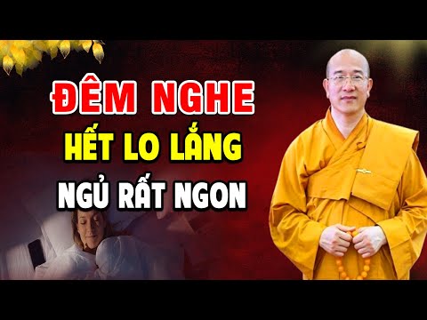 Ai Tối Khó Ngủ Nghe Bài Giảng Này Nhẹ Lòng Đi Vào Giấc Ngủ Ngon l Thầy Thích Trúc Thái Minh
