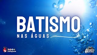 Batismo - ADTAG | 08/06/2025