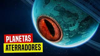 Bienvenidos a los planetas más horribles que existen