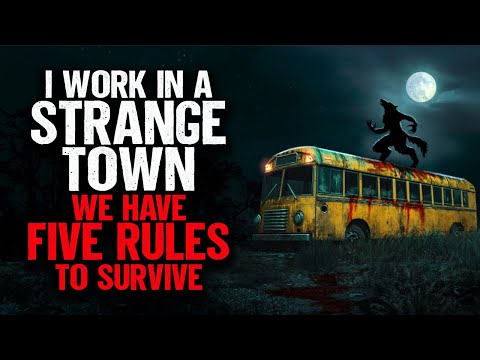 I Work in a Very Strange Town. We have FIVE RULES to Survive.