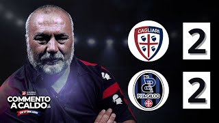 Commento a Caldo | Cagliari - Pisa 2-2
