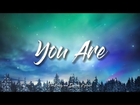You Are | Ron Kenoly and Darlene Zschech | Lyrics