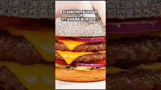 Diamond Burger OR Titanium Burger? #shortsfeed #diamond #titanium #burgers #aiasmr