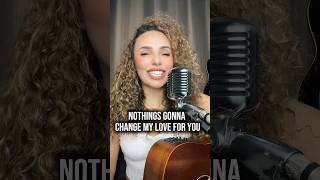 Nothings Gonna Change My love for you em Português ( por Regina Serafim) #shortmusic