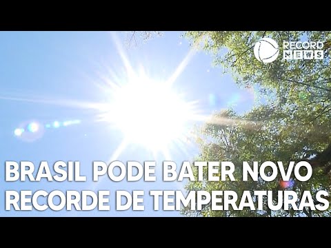 Brasil pode bater novo recorde de altas temperaturas, que pode chegar aos 43º C (ou mais)
