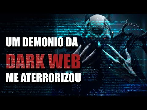 UM DEMONIO DA DARK WEB ME ATERRORIZOU