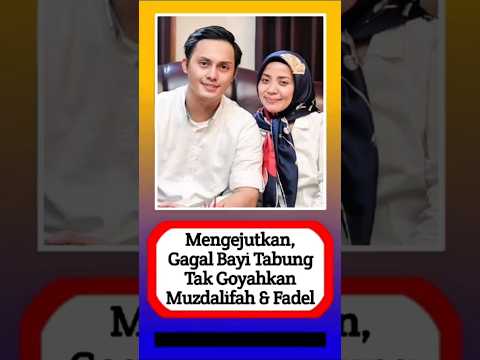 Mengejutkan, gagal bayi tabung tak goyahkan Muzdalifah dan Fadel #alasyinews #beritaterkini