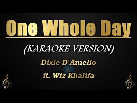 One Whole Day – Dixie D’Amelio ft. Wiz Khalifa (Karaoke/Instrumental)