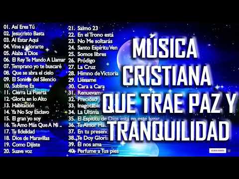 Música CRISTIANA Que Trae PAZ & Tranquilidad / Intenta Escuchar Está Canción Sin LLORAR