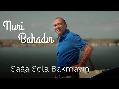 Nuri BAHADIR - Sağa Sola Bakmayın