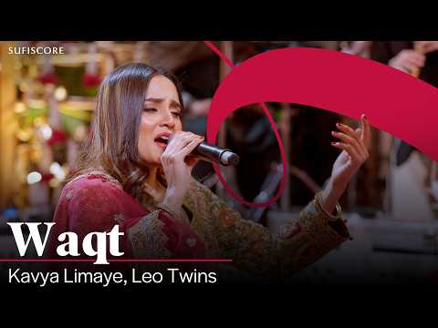 Waqt | Kavya Limaye, Leo Twins, Ajay Sahaab | Virsa Heritage | Nuqoosh | Sufiscore